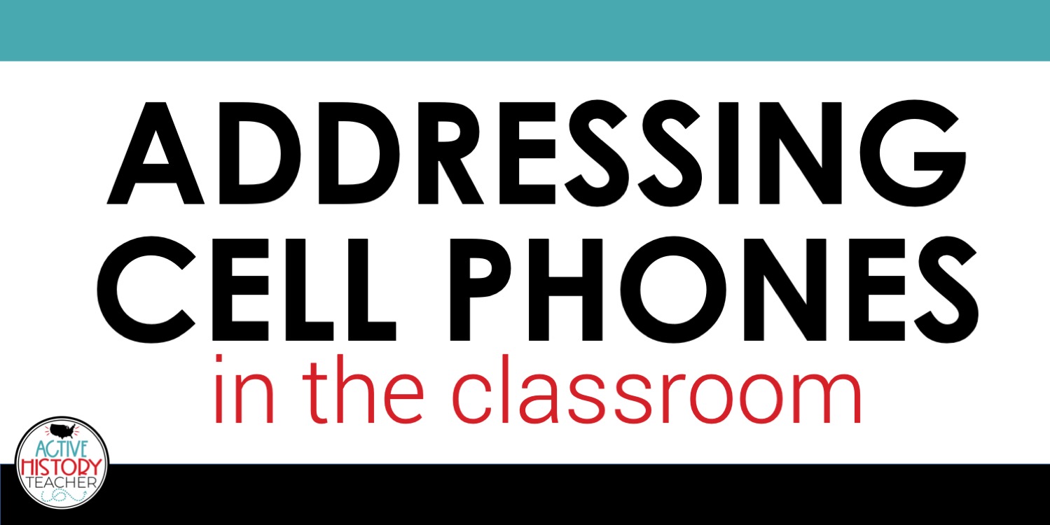 Addressing Cell Phones in the Classroom - Active History Teacher